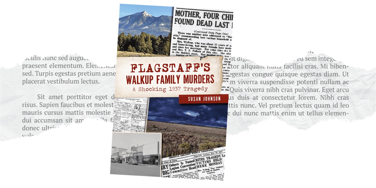 Book cover for Flagstaff's Walkup Family Murders by Susan Johnson